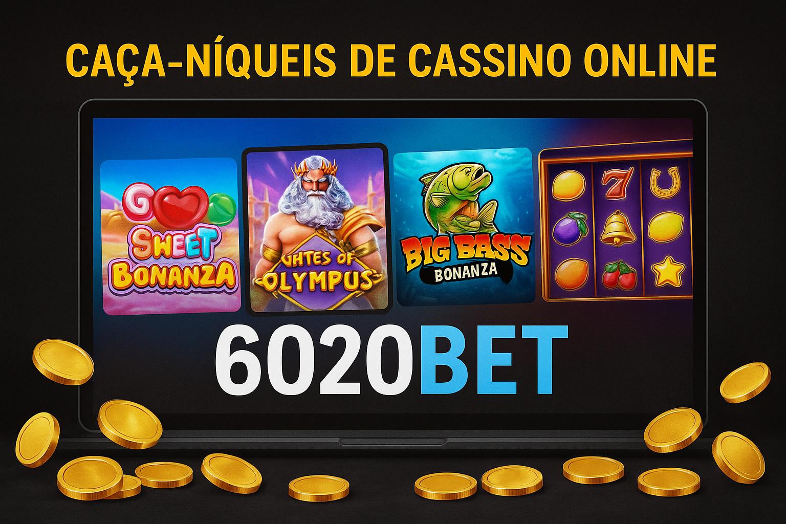 Jogos de Slot no Casino Online 6020BET